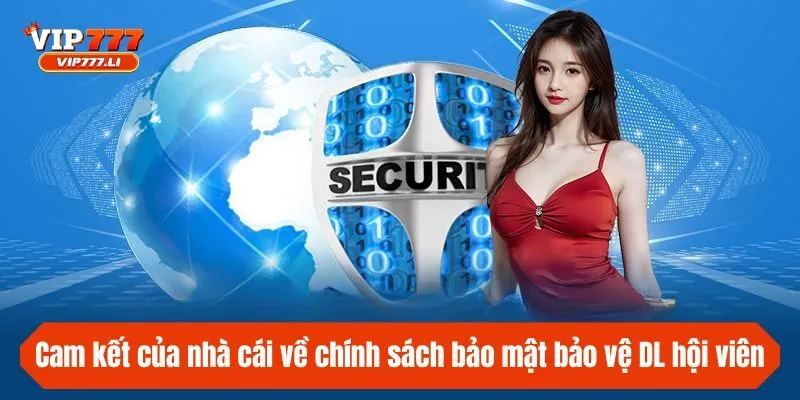 Cam kết của nhà cái về chính sách bảo mật bảo vệ DL hội viên