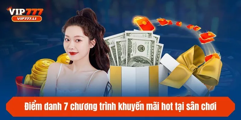 Điểm danh 7 chương trình khuyến mãi hot tại sân chơi