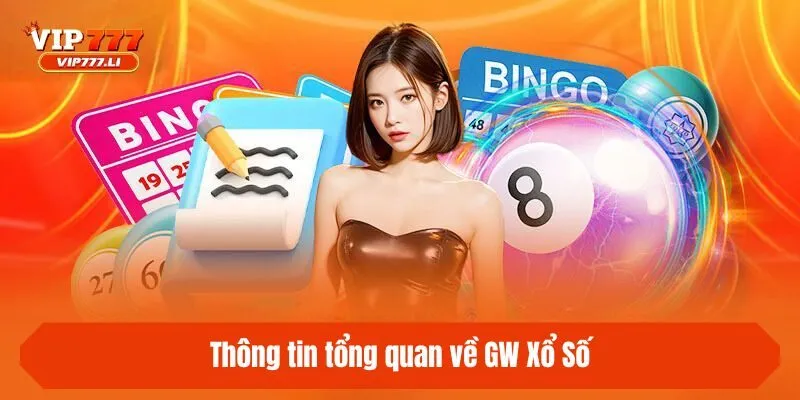 Thông tin tổng quan về GW Xổ Số